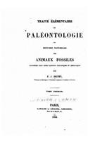 Traité élémentaire de paléontologie, ou, Histoire naturelle des animaux fossiles