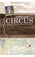 Leaving Cancer for the Circus: An American Odyssey Inspired by Love and Recovery(English)