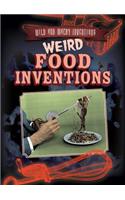 Weird Food Inventions: (Wild and Wacky Inventions)