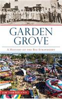 Garden Grove: A History of the Big Strawberry