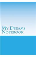 My Dreams Notebook: A 6 x 9 Lined Journal
