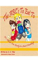 The ABC's To Eat To It's Never Too Early To Start Healthy