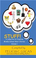 Stuff!: A Collection of Creative Middle School Short Stories