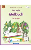 BROCKHAUSEN Malbuch Bd. 5 - Das große Malbuch: Osterhasen(5 Osterhasen)