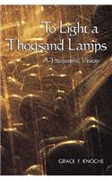 To Light a Thousand Lamps