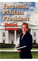 Farewell, Madam President
