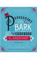 The Peppermint Bark Cookbook