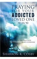 Praying for Your Addicted Loved One