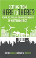 Getting from Here to There? Power, Politics and Urban Sustainability in North America
