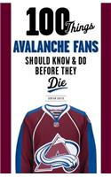100 Things Avalanche Fans Should Know & Do Before They Die