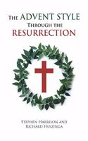 The Advent Style Through the Resurrection