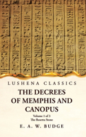 Decrees of Memphis and Canopus The Rosetta Stone Volume 1 of 3