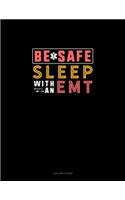 Be Safe Sleep With An EMT: 3 Column Ledger(1734 3 Column Ledger)
