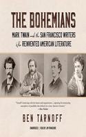 Bohemians Lib/E: Mark Twain and the San Francisco Writers Who Reinvented American Literature