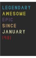Legendary Awesome Epic Since January 1981 Notebook Birthday Gift: Lined Notebook / Journal Gift, 120 Pages, 6x9, Soft Cover, Matte Finish