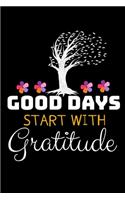 Good Days Start With Gratitude: Dot Grid Page Notebook: Positive Diary For Inspiration & Motivation