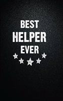 Best Helper Ever: 6"x9" Inch- 100 Pages Blank Lined Journal Notebook Appreciation Gift. Paperback. Birthday or Christmas Gift For Helper.100 Pages Notebook For Writin