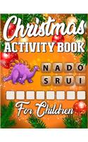 Christmas Activity Book For Children: Amazing Activity Book Full of Coloring, Matching, Crosswords, Word Searches, Color by Number & More! (Creative Activity Book for Kids)