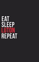 Eat Sleep Luton Repeat