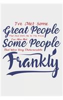 I've Met Some Great People That Deal With Me In The Past