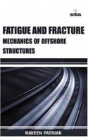 Fatigue & Fracture Mechanics of Offshore Structures