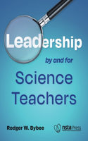Leadership by and for Science Teachers