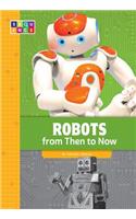 Robots from Then to Now: (Sequence Developments in Technology)
