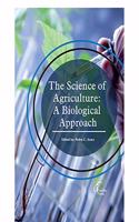 The Science of Agriculture: A Biological Approach