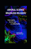 Amoral Science & Brainless Religion