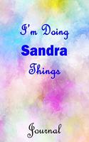 I'm Doing Sandra Things Journal: Sandra First Name Personalized Journal 6x9 Notebook, College Ruled (Lined) blank pages, Cute Pastel Notepad, Watercolor Cover for Girls and Women