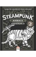 Steampunk Animaux 2 - Livre de coloriage pour adultes - Edition nuit: Livre de Coloriage pour Adultes (Mandalas) - Steampunk - Anti-stress - Volume 2 - Edition nuit(2 Steampunk Animaux Nuit)