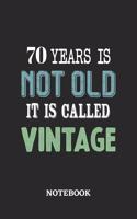 70 Years is not old it is called Vintage Notebook: 6x9 inches - 110 blank numbered pages - Greatest Premium Vintage Journal - Gift, Present Idea