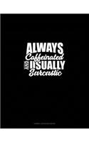 Always Caffeinated And Usually Sarcastic: Cornell Notes Notebook(1410 Cornell Notes Notebook)