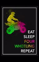 Eat Sleep Four Wheeling Repeat