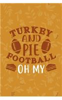 Turkey And Pie & Football Oh My!