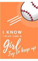 I Know I Play Like A Girl. Try To Keep Up