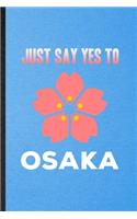 Just Say Yes to Osaka
