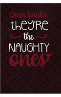 Dear Santa, They're The Naughty Ones