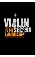 Violin is my second language: 6x9 Violin - lined - ruled paper - notebook - notes