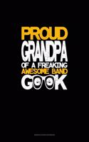 Proud Granpa of a Freaking Awesome Band Geek