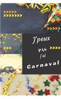 J'peux pas j'ai Carnaval: Carnet de notes pour sportif / sportive passionné(e) - 124 pages lignées - format 15,24 x 22,89 cm