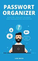 Passwort Organizer: Passwörter und Login-Daten Offline organisieren: AUCH BEI VERLUST SICHER !! A5 I B5 I 160 Seiten I Organizer I Taschenbuch I Softcover I Handliches 
