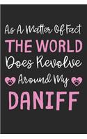 As A Matter Of Fact The World Does Revolve Around My Daniff: Lined Journal, 120 Pages, 6 x 9, Daniff Dog Gift Idea, Black Matte Finish (As A Matter Of Fact The World Does Revolve Around My Daniff Journal)