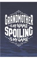 Grandmother Is My Name Spoiling Is My Game