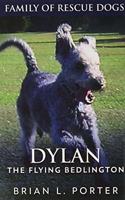 Dylan - The Flying Bedlington: Premium Hardcover Edition