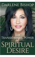 The Transforming Power of Spiritual Desire