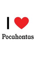 I Love Pocahontas: Pocahontas Designer Notebook