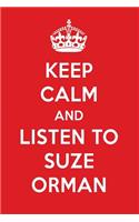Keep Calm and Listen to Suze Orman: Suze Orman Designer Notebook