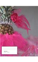 Pineapple Princess: 100 sheet/ 200 pages wide rule composition notebook