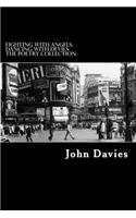 Fighting With Angels, Dancing With Devils: The Poetry Collection.